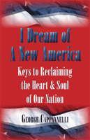 I Dream of A New America - By: George Cappannelli